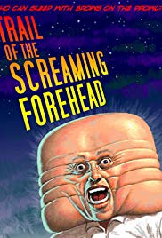 Trail of the Screaming Forehead (2007)