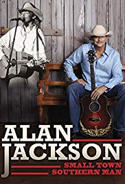 Alan Jackson: Small Town Southern Man (2018)